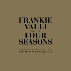 Frankie Valli and the Four Seasons / Working Our Way Back To You: The Ultimate Collection