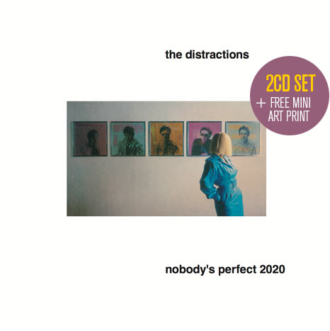 The Distractions/ Nobody's Perfect 2020 / 2CD deluxe edition + free art print