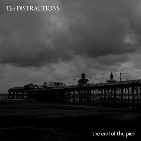 The Distractions / The End of the Pier - CD edition