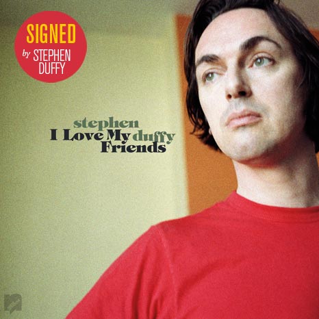 LIMITED SIGNED EDITION: Stephen Duffy / I Love My Friends - vinyl LP + 7" single