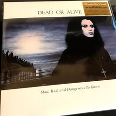Dead or Alive / Mad, Bad and Dangerous to Know / Limited white vinyl