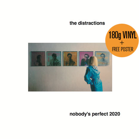 The Distractions/ Nobody's Perfect 2020 / 180g vinyl LP + free poster